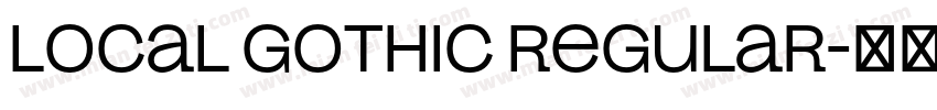Local Gothic Regular字体转换